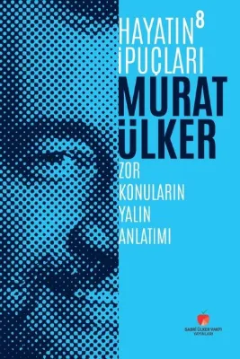 Hayatın İpuçları 8 - Zor Konuların Yalın Anlatımı