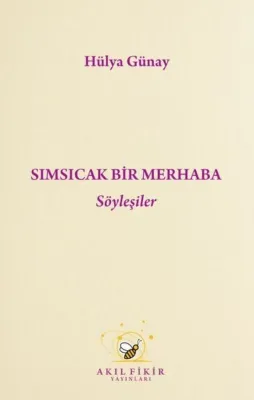 Sımsıcak Bir Merhaba - Söyleşiler