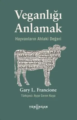 Veganlığı Anlamak - Hayvanların Ahlaki Değeri