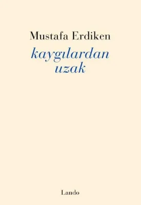Kaygılardan Uzak