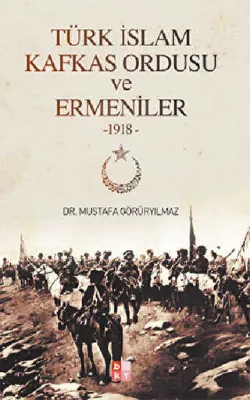 Türk İslam Kafkas Ordusu ve Ermeniler
