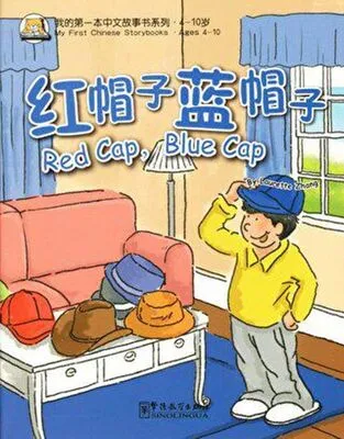 Red Cap, Blue Cap My First Chinese Storybooks - Çocuklar İçin Çince Okuma Kitabı