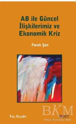 AB ile Güncel İlişkilerimiz ve Ekonomik Kriz