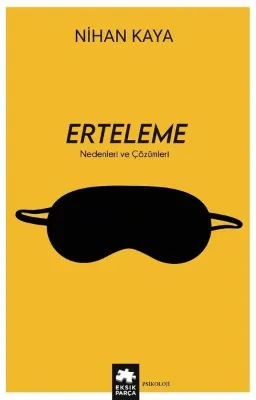 Erteleme - Nedenleri ve Çözümleri