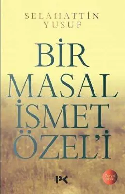 Bir Masal İsmet Özel`i