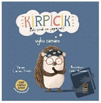 Kirpicik Peki Şimdi Ne Yapacak? Uyku Zamanı - Cırt Cırtlı Kitap