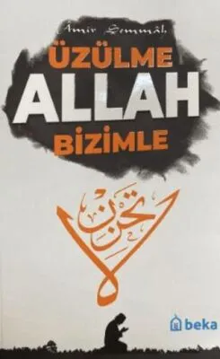 Üzülme Allah Bizimle