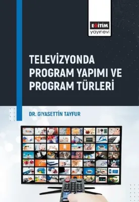Televizyonda Program Yapımı ve Program Türleri