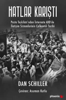 Hatlar Karıştı: Posta Teşkilatı'ndan İnternete ABD'de İletişim Sistemlerinin Çalkantılı Tarihi