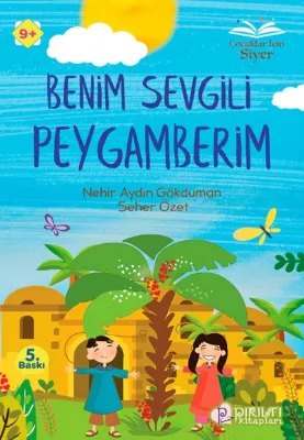 Benim Sevgili Peygamberim - Çocuklar İçin Siyer 9+