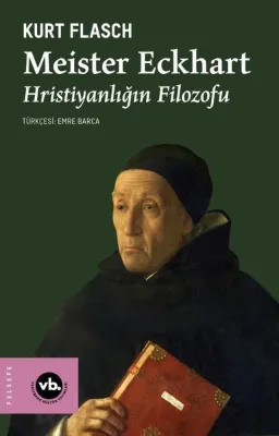Meister Eckhart - Hristiyanlığın Filozofu