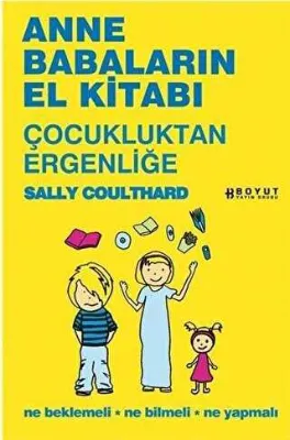 Anne Babaların El Kitabı - Çocukluktan Ergenliğe