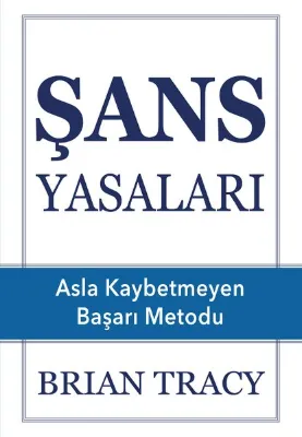 Şans Yasaları - Asla Kaybetmeyen Başarı Metodu