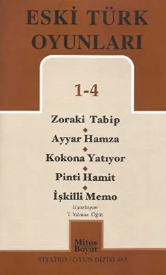 Eski Türk Oyunları 1 - 4 - Zoraki Talib-Ayyar Hamza- Kokona Yatıyor- Pinti Hamit- İşkilli Memo