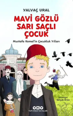Mavi Gözlü Sarı Saçlı Çocuk - Mustafa Kemal'in Çocukluk Yılları