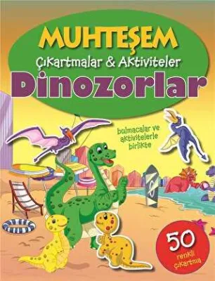 Dinozorlar - Muhteşem Çıkartmalar ve Aktiviteler