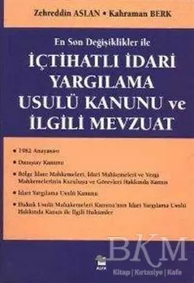 İçtihatlı İdari Yargılama Usulü Kanunu ve İlgili Mevzuat