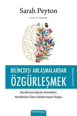 Bilinçdışı Anlaşmalardan Özgurleşmek Çalışma Kitabı