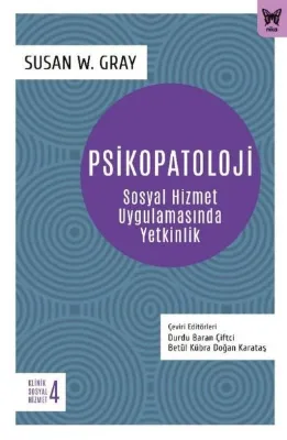 Psikopatoloji: Sosyal Hizmet Uygulamasında Yetkinlik - Klinik Sosyal Hizmet 4