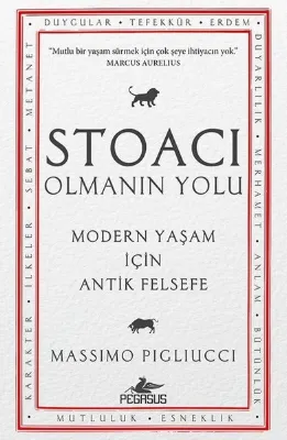 Stoacı Olmanın Yolu - Modern Yaşam İçin Antik Felsefe