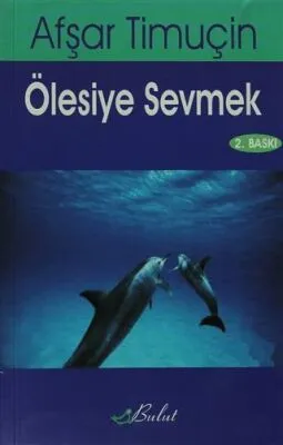 Ölesiye Sevmek