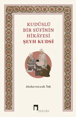 Kudüslü Bir Sufinin Hikayesi Şeyh Kudsi