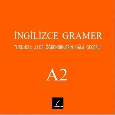 İngilizce Gramer A2 - Turuncu: A1'de Öğrendiklerin Hala Geçerli