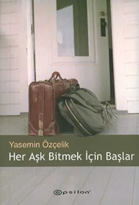 Her Aşk Bitmek İçin Başlar
