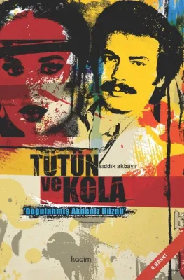 Tütün ve Kola - Doğulanmış Akdeniz Hüznü