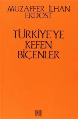Türkiye’ye Kefen Biçenler