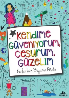 Kendime Güveniyorum Cesurum Güzelim: Kızlar İçin Boyama Kitabı
