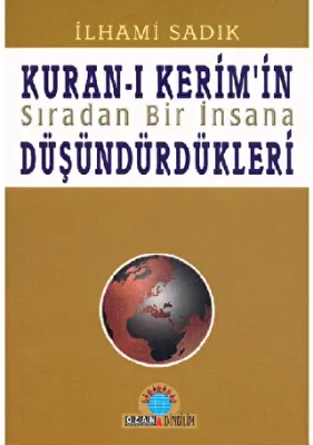 Kuran-ı Kerim’in Sıradan Bir İnsana Düşündürdükleri