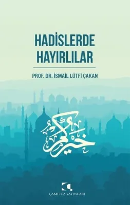 Hadislerde Hayırlılar