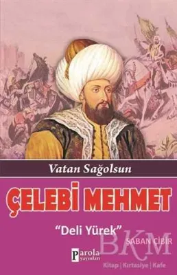 Çelebi Mehmet: Deli Yürek