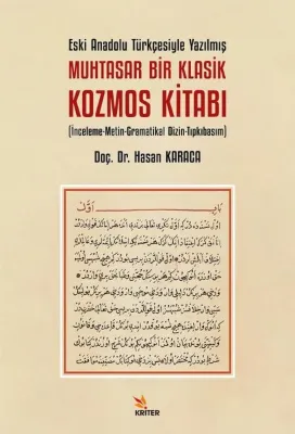 Eski Anadolu Türkçesiyle Yazılmış Muhtasar Bir Klasik Kozmos Kitabı - İnceleme - Metin - Gramatikal