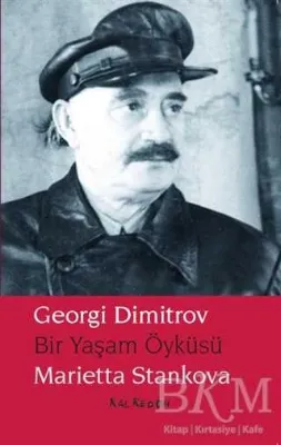Georgi Dimitrov - Bir Yaşam Öyküsü