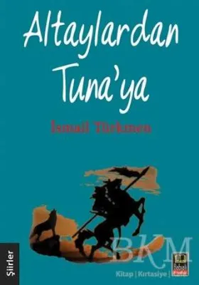 Altaylardan Tuna`ya