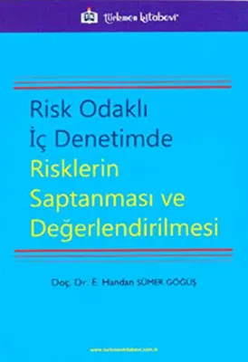 Risk Odaklı İç Denetimde Risklerin Saptanması ve Değerlendirilmesi
