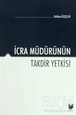İcra Müdürünün Takdir Yetkisi