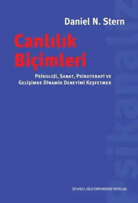 Canlılık Biçimleri - Psikoloji Sanat Psikoterapi ve Gelişimde Dinamik Deneyimi Keşfetmek