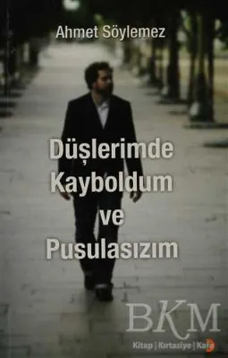 Düşlerimde Kayboldum ve Pusulasızım