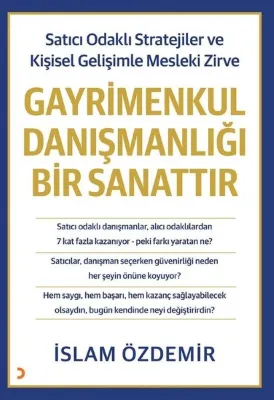 Gayrimenkul Danışmanlığı Bir Sanattır - Satıcı Odaklı Stratejiler ve Kişisel Gelişimle Mesleki Zirve