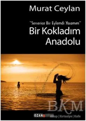 Bir Kokladım Anadolu