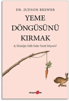 Yeme Döngüsünü Kırmak - Aç Olmadığım Halde Neden Yemek İstiyorum?