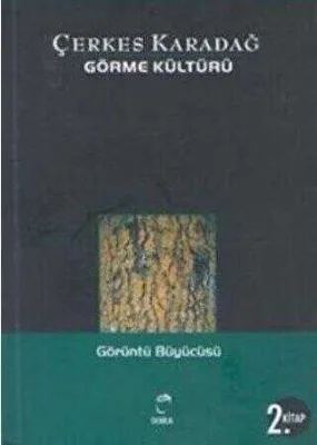 Görme Kültürü 2. Kitap - Görüntü Büyücüsü