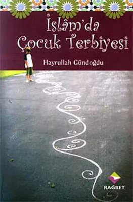 İslam’da Çocuk Terbiyesi