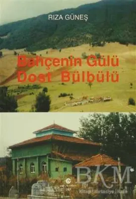 Bahçenin Gülü Dost Bülbülü