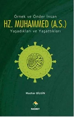 Örnek ve Önder İnsan Hz. Muhammed A.S.