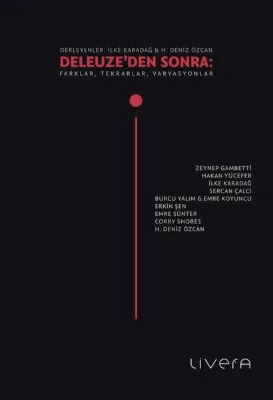 Deleuze'den Sonra: Farklar Tekrarlar Varyasyonlar