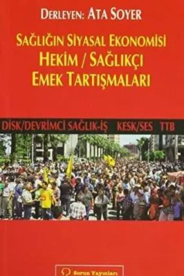 Sağlığın Siyasal Ekonomisi - Hekim - Sağlıkçı Emek Tartışmaları